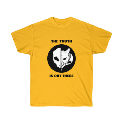 Unisex T-shirt - The truth is out There