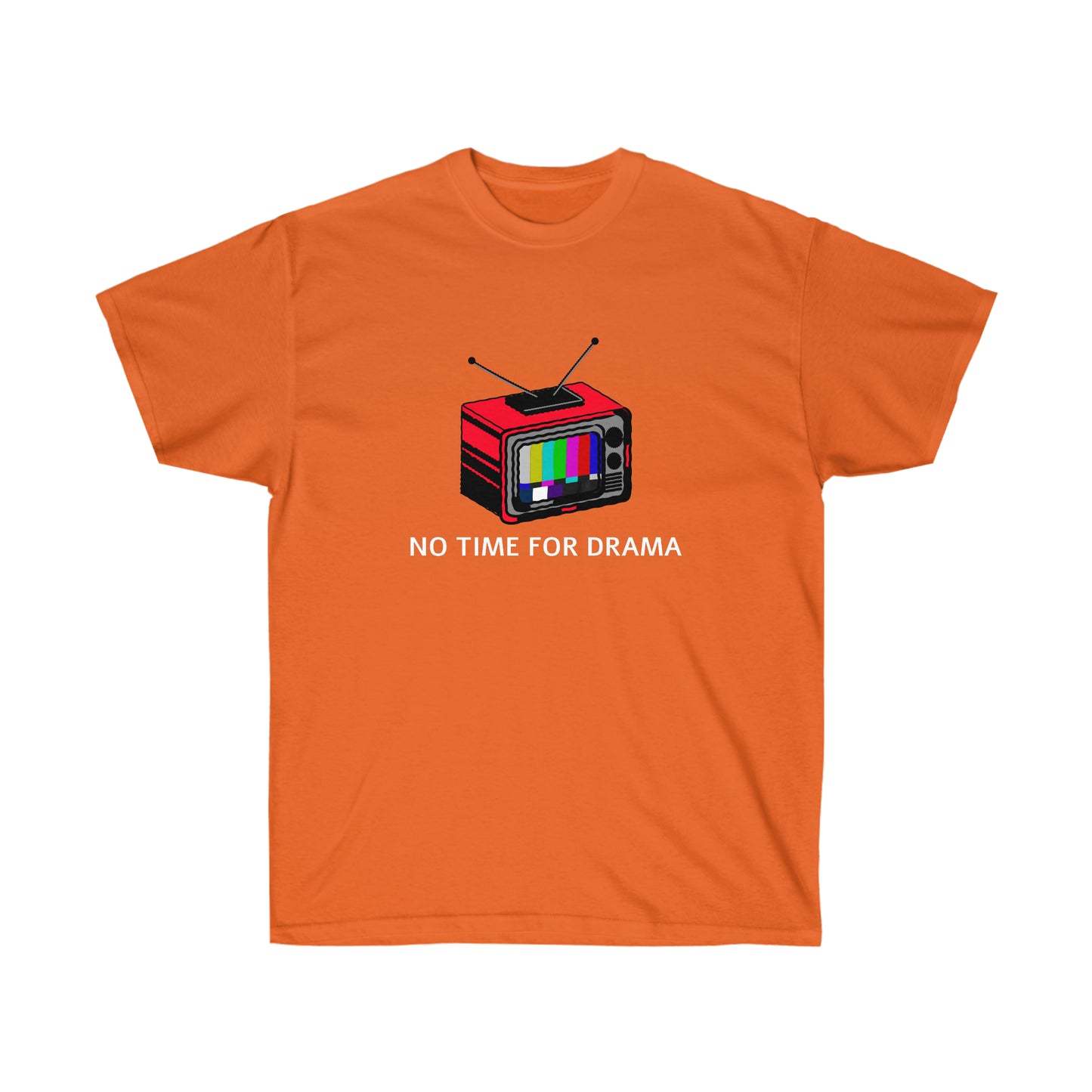 Unisex T-shirt - No time for Drama