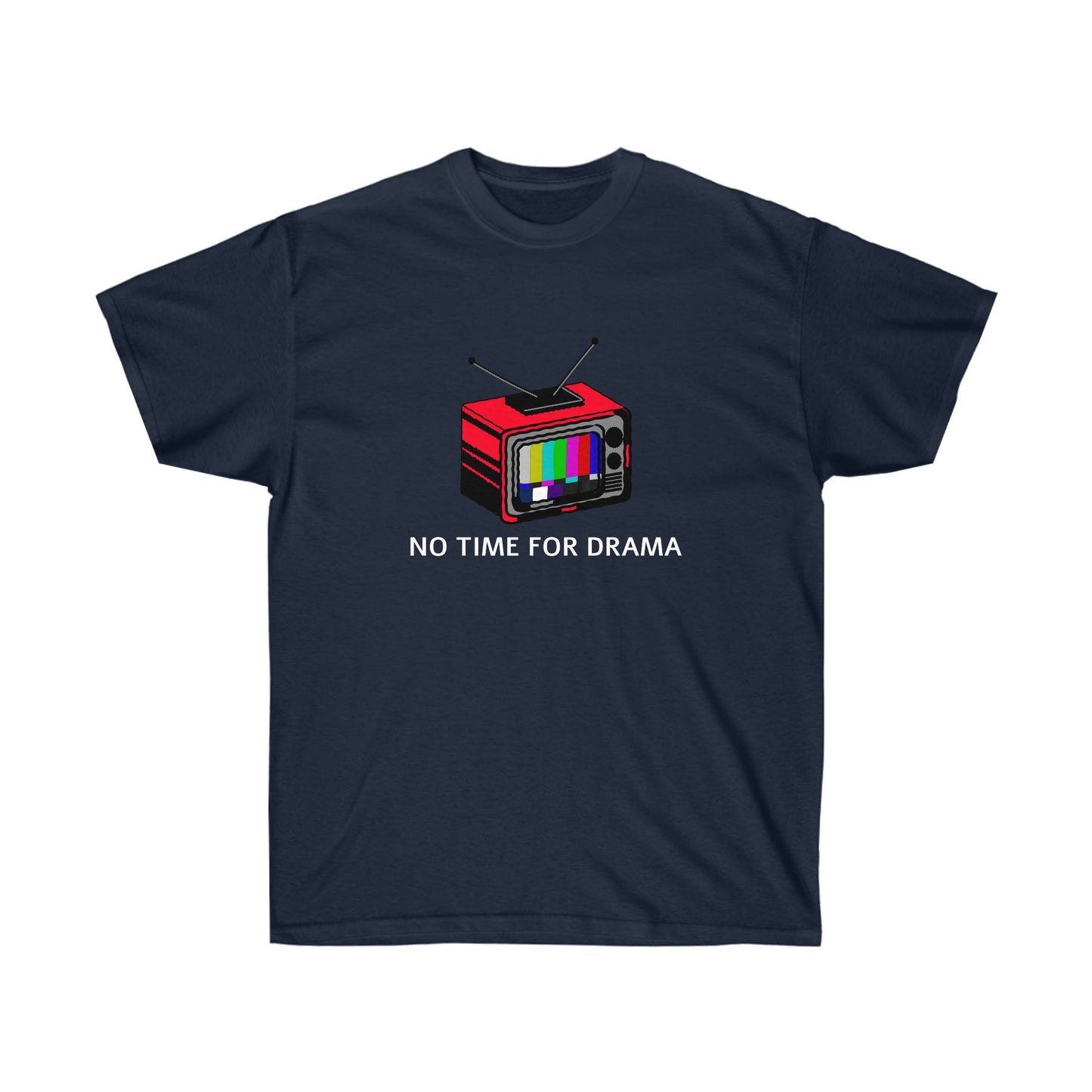 Unisex T-shirt - No time for Drama